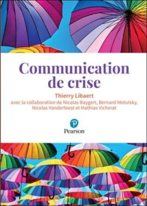 Thierry LIBAERT : Communication de crise édité chez Pearson en 2018